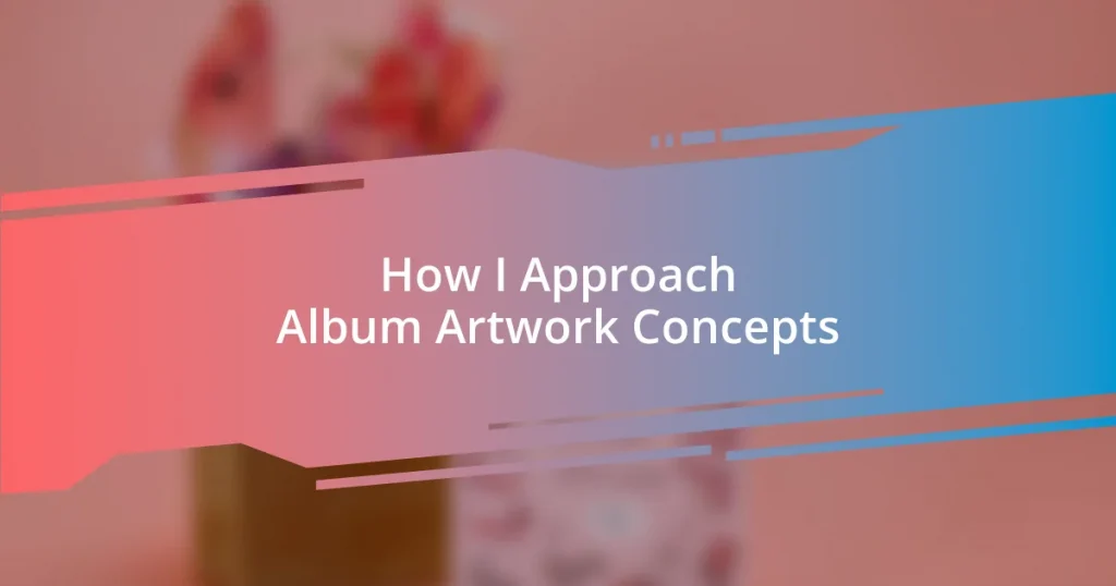 How I Approach Album Artwork Concepts