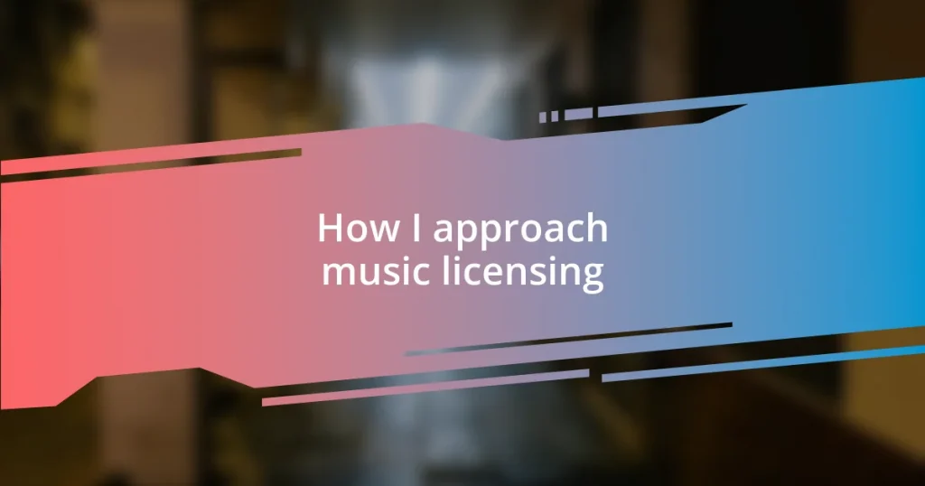 How I approach music licensing