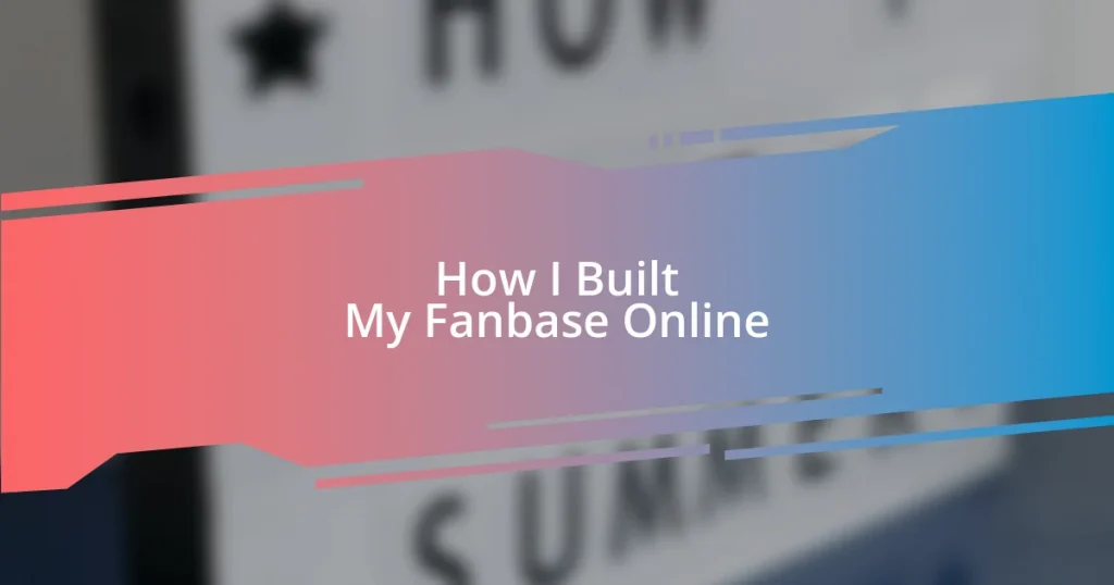 How I Built My Fanbase Online