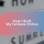 How I Built My Fanbase Online