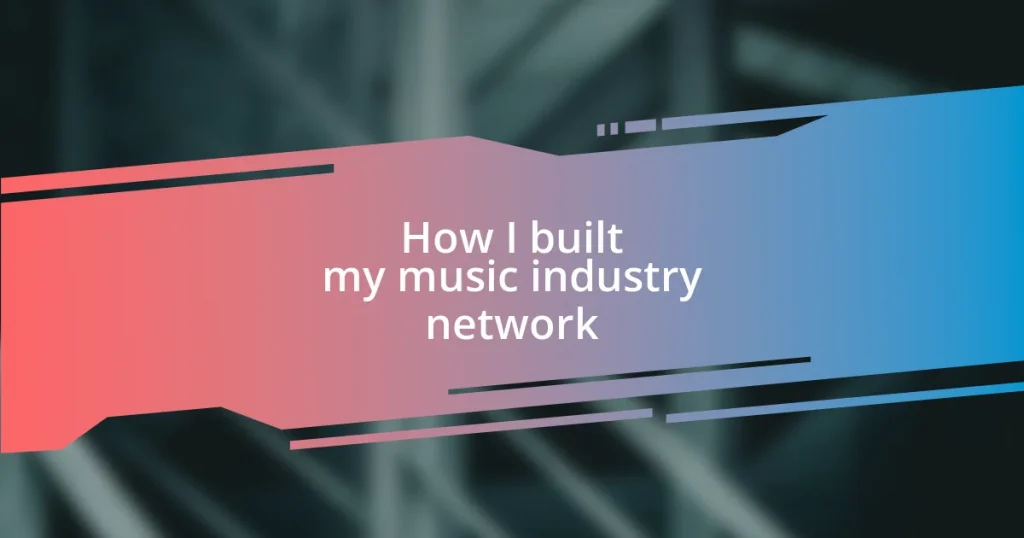 How I built my music industry network