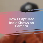 How I Captured Indie Shows on Camera