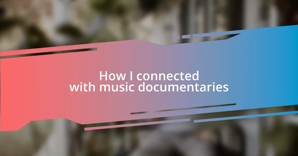 How I connected with music documentaries