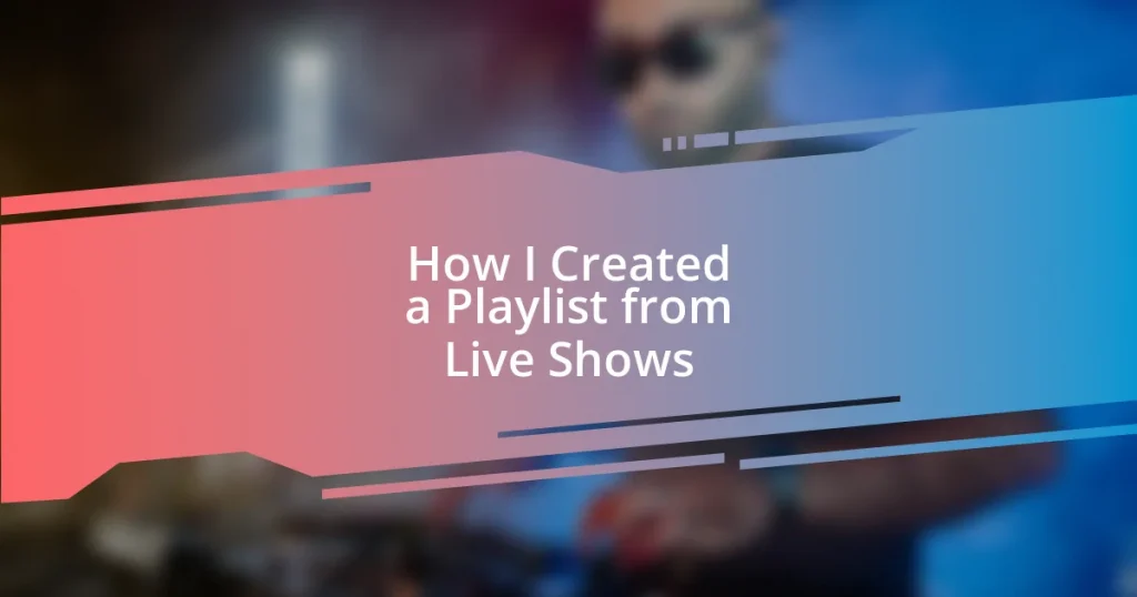 How I Created a Playlist from Live Shows