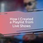 How I Created a Playlist from Live Shows