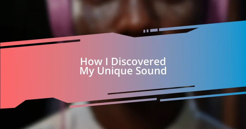 How I Discovered My Unique Sound