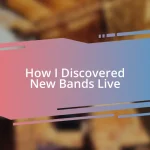 How I Discovered New Bands Live