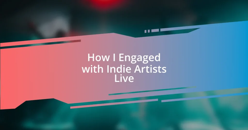 How I Engaged with Indie Artists Live