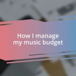 How I manage my music budget