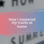 How I mastered my tracks at home