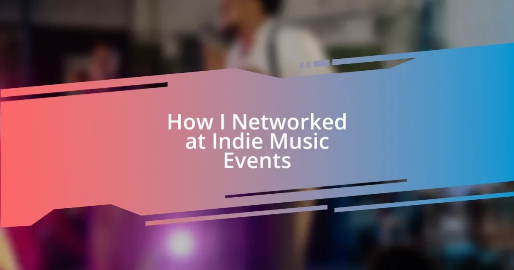 How I Networked at Indie Music Events