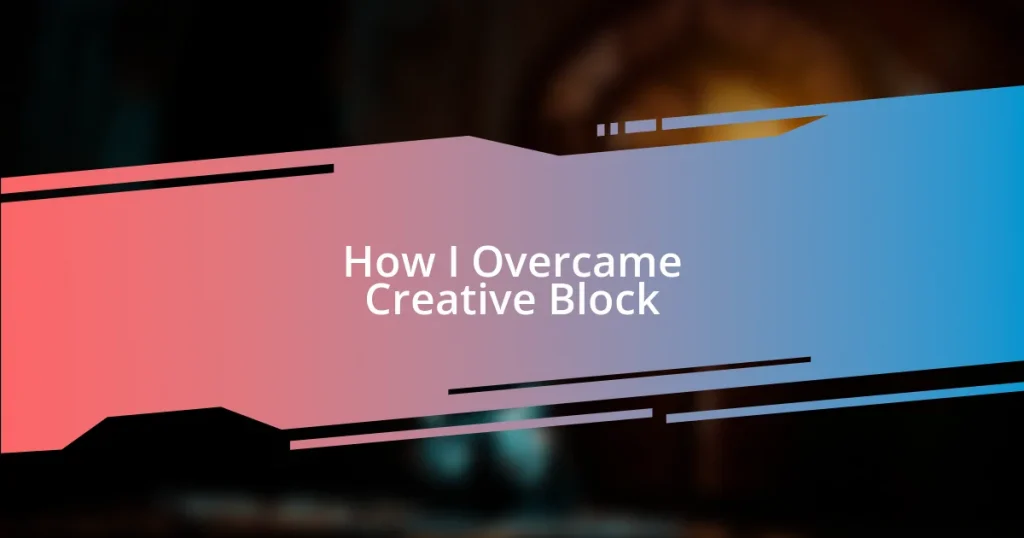 How I Overcame Creative Block