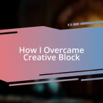 How I Overcame Creative Block