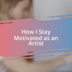 How I Stay Motivated as an Artist