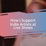 How I Support Indie Artists at Live Shows