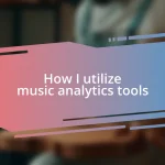 How I utilize music analytics tools