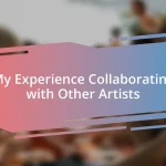 My Experience Collaborating with Other Artists