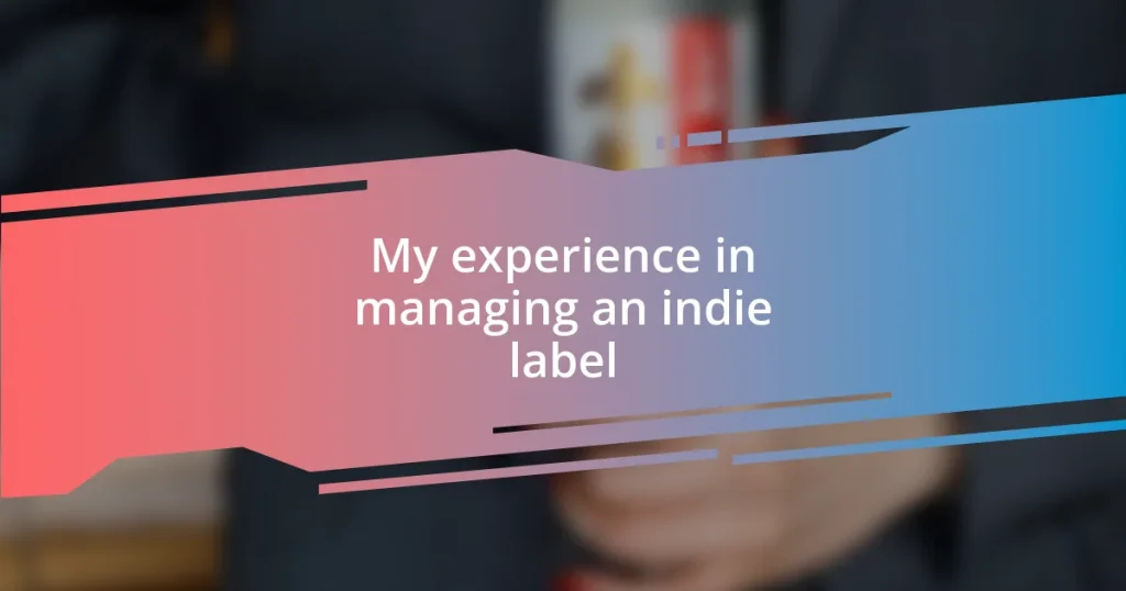 My experience in managing an indie label