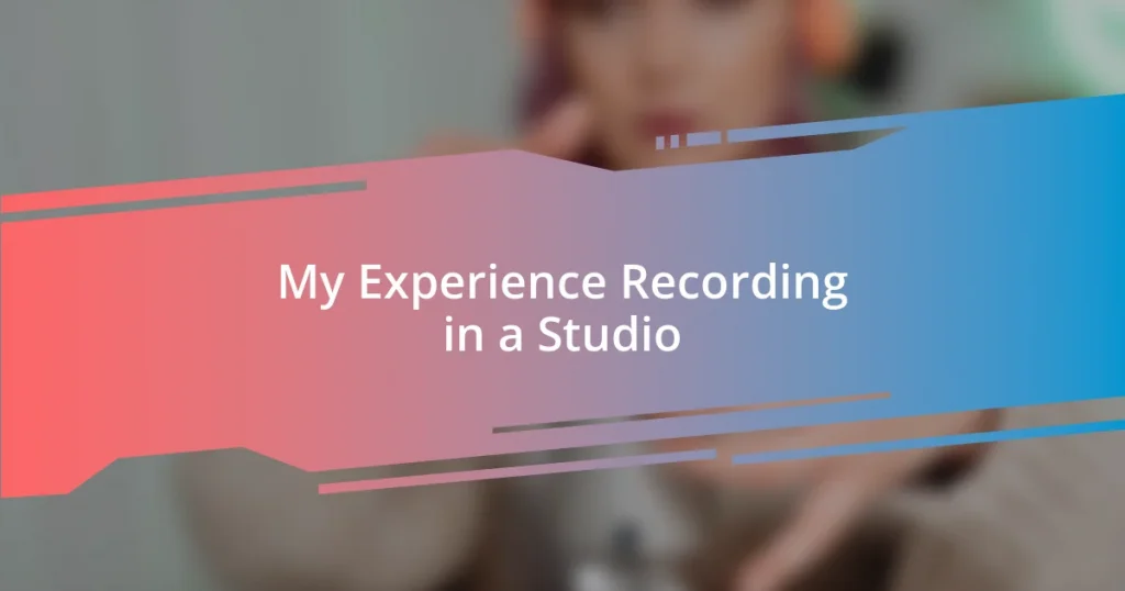 My Experience Recording in a Studio