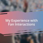 My Experience with Fan Interactions