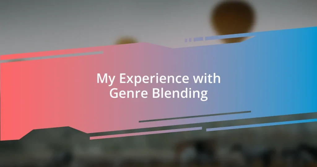 My Experience with Genre Blending