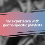 My experience with genre-specific playlists