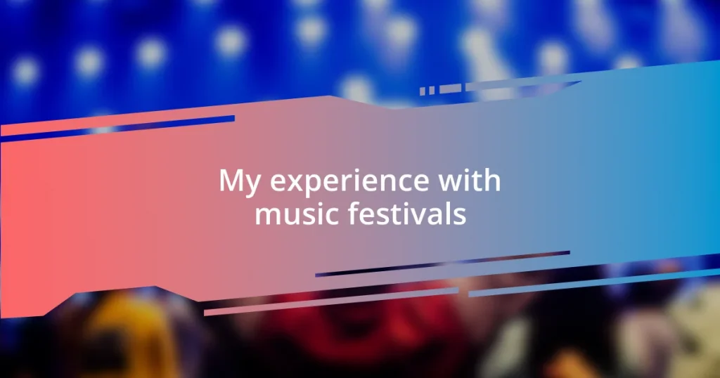 My experience with music festivals