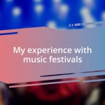 My experience with music festivals