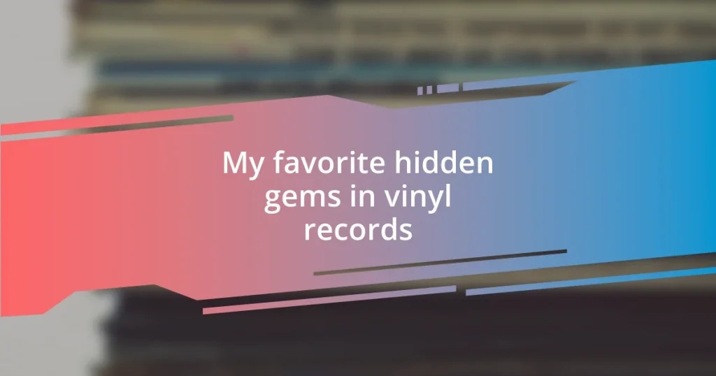 My favorite hidden gems in vinyl records