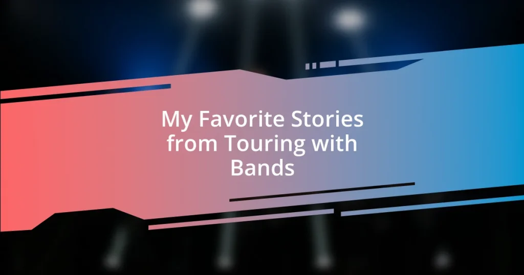 My Favorite Stories from Touring with Bands