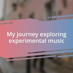 My journey exploring experimental music