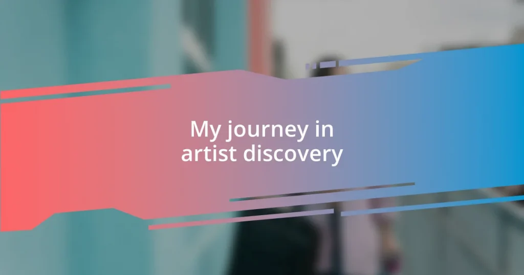 My journey in artist discovery