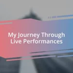 My Journey Through Live Performances