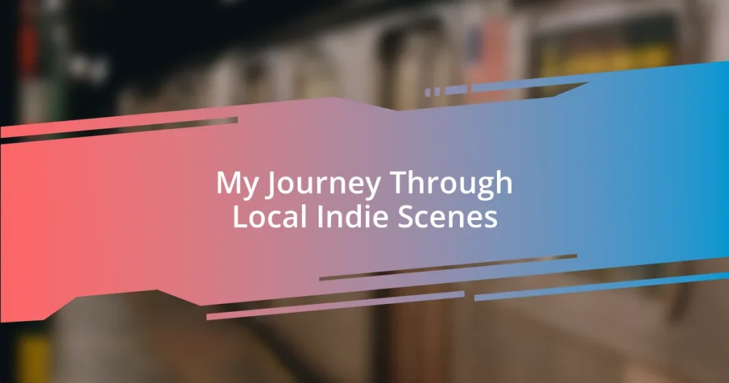 My Journey Through Local Indie Scenes