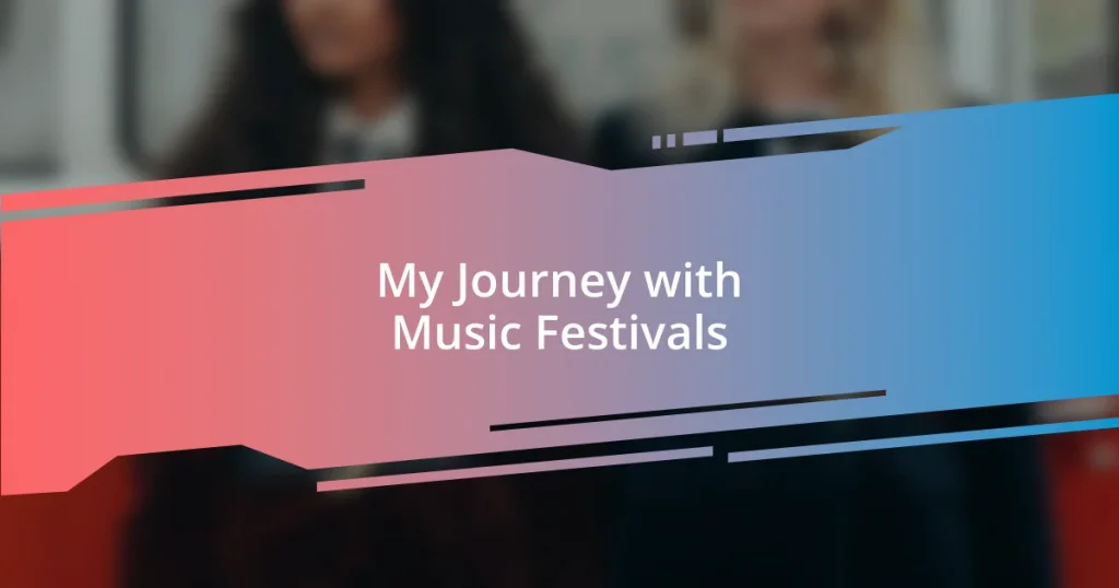 My Journey with Music Festivals