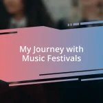 My Journey with Music Festivals