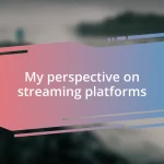 My perspective on streaming platforms