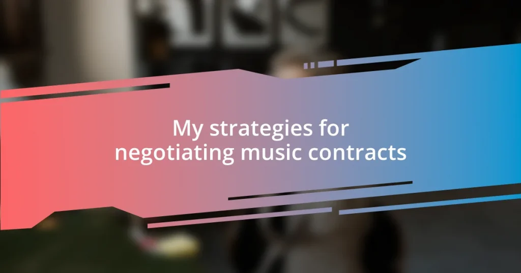 My strategies for negotiating music contracts