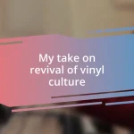 My take on revival of vinyl culture