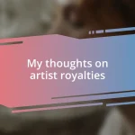 My thoughts on artist royalties