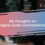 My thoughts on digital audio workstations