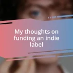 My thoughts on funding an indie label