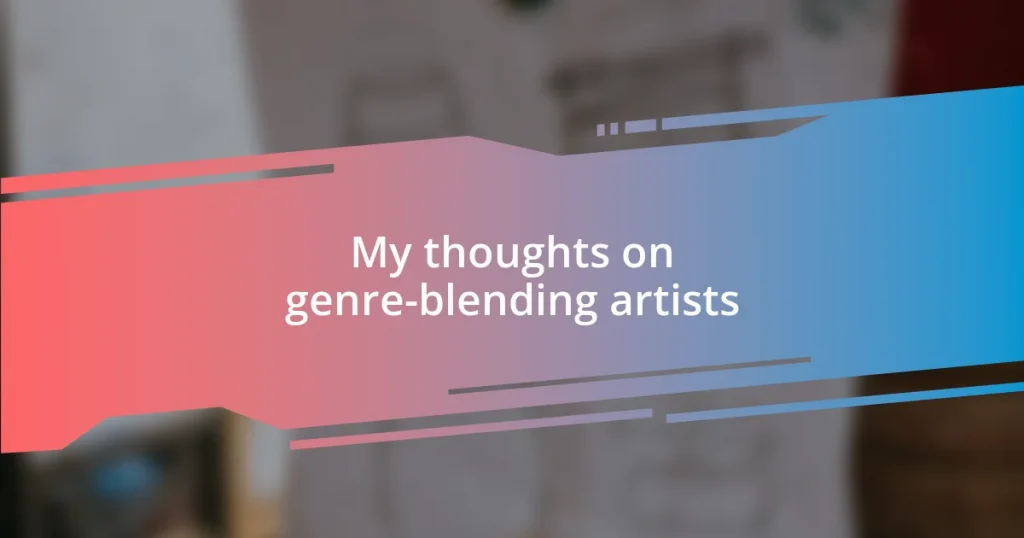 My thoughts on genre-blending artists