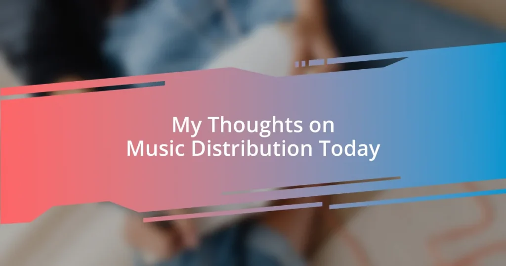 My Thoughts on Music Distribution Today