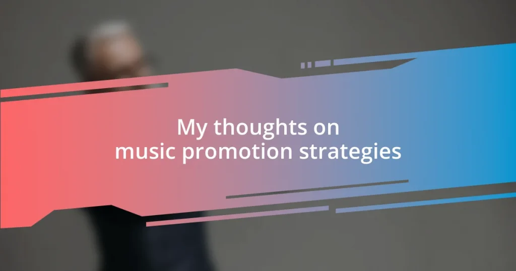 My thoughts on music promotion strategies