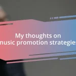 My thoughts on music promotion strategies