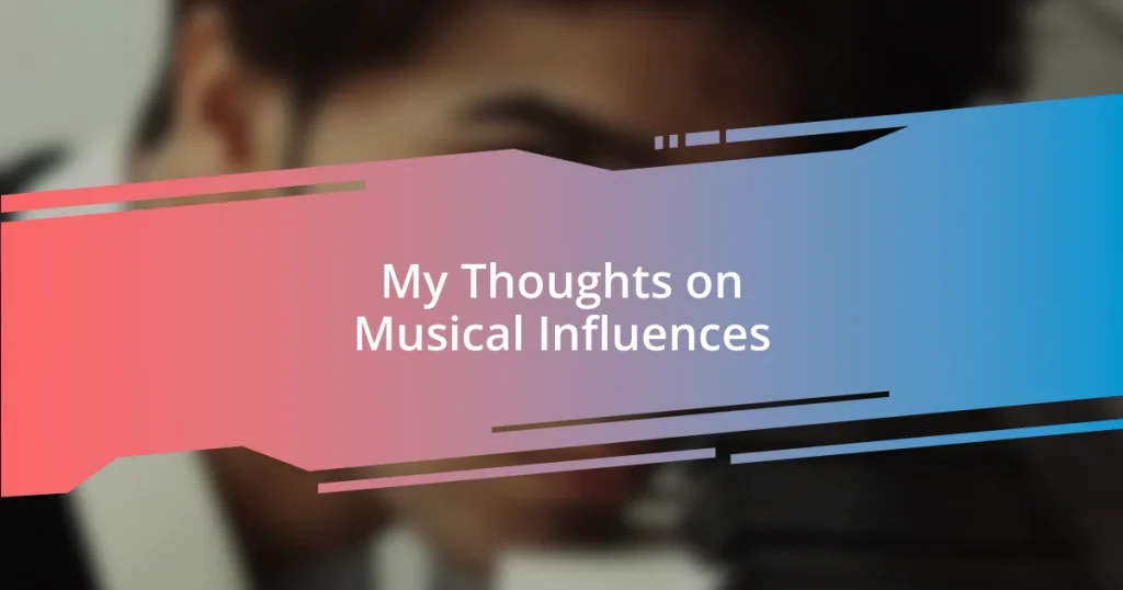 My Thoughts on Musical Influences