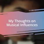 My Thoughts on Musical Influences