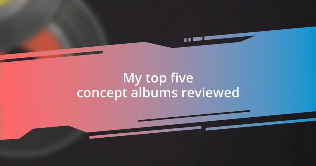 My top five concept albums reviewed