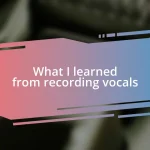 What I learned from recording vocals